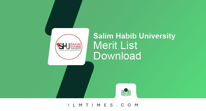 Salim Habib University Merit List